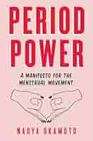 Amazon.com: Period Power: A Manifesto for the Menstrual